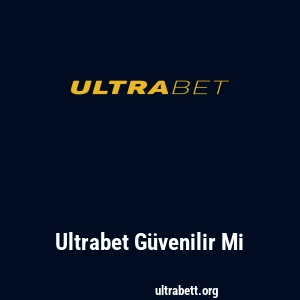 Ultrabet Güvenilir Mi